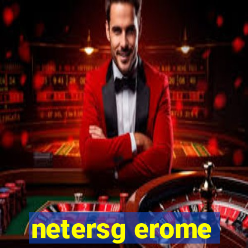 netersg erome